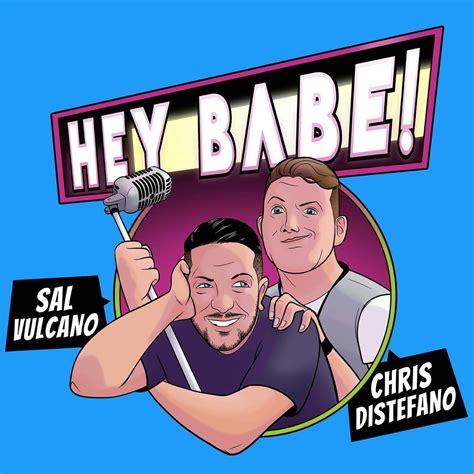 your.hey.babe|Sal and Chris Present: Hey Babe! 